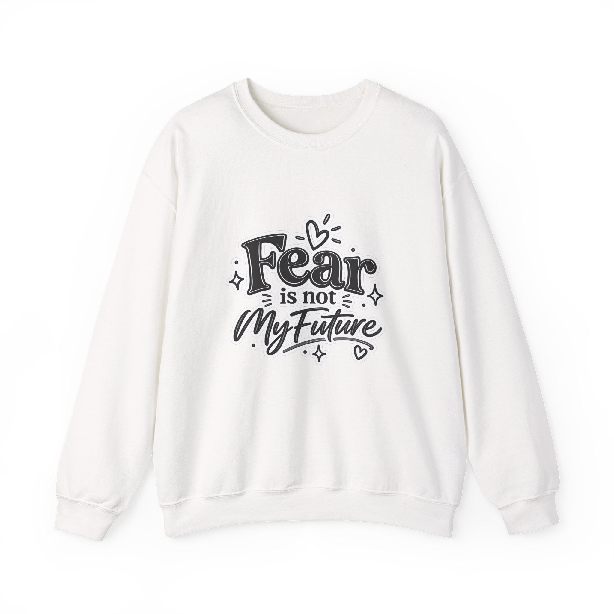 Fear Is Not My Future Sweatshirt – Inspirational Crewneck