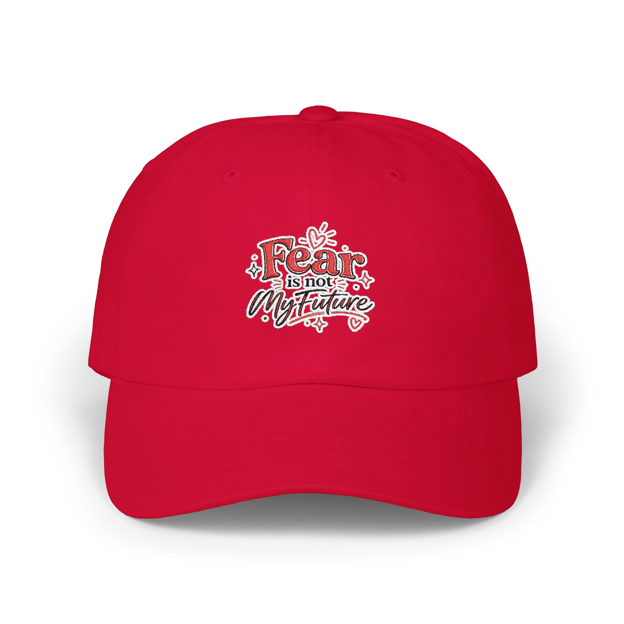 Fear Is Not My Future Dad Cap — Inspirational Embroidered Baseball Hat