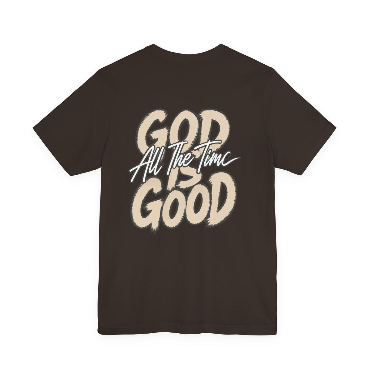 God Is Good Tee — "God All The Time" Faith Graphic T-Shirt