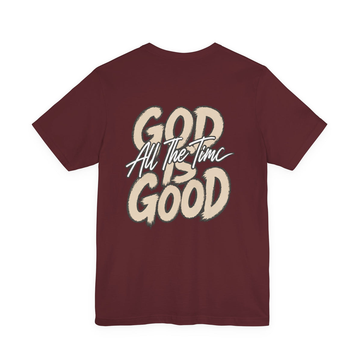God Is Good Tee — "God All The Time" Faith Graphic T-Shirt
