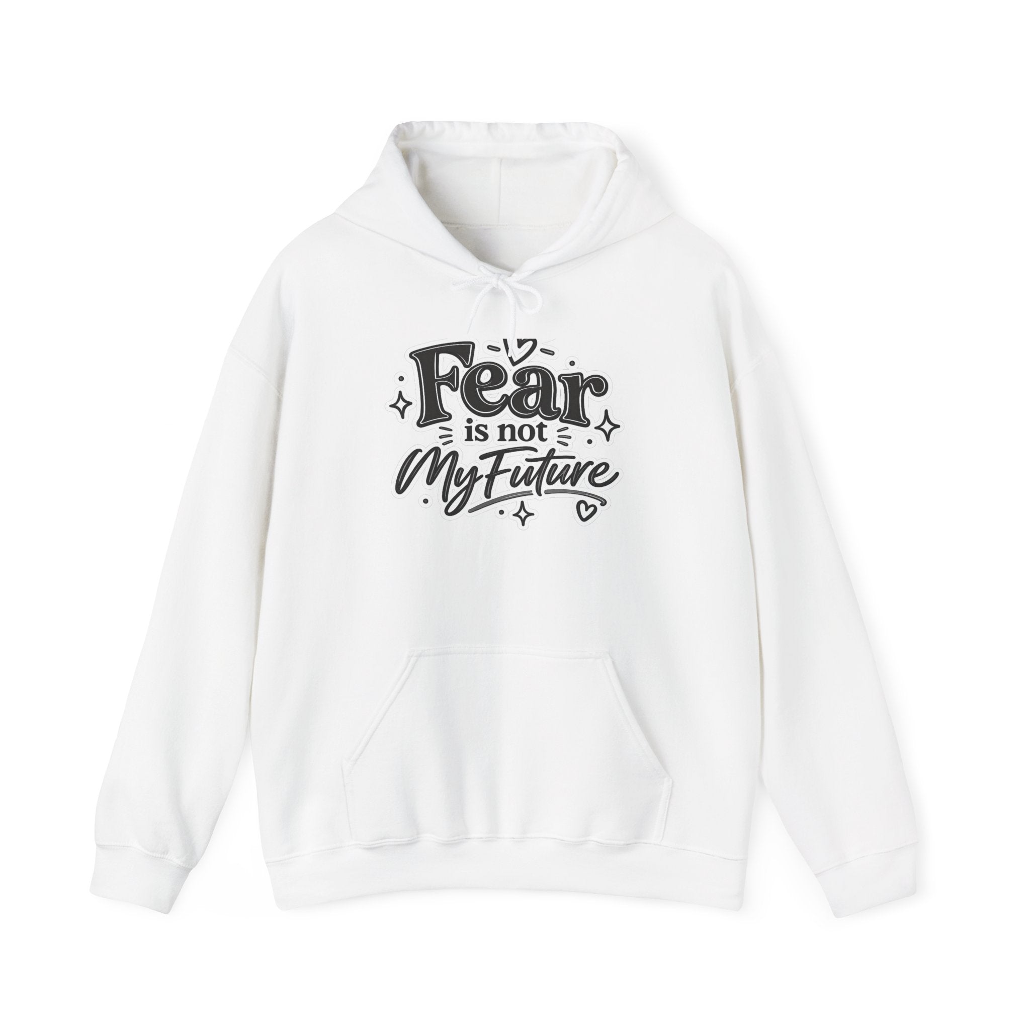Hoodie - "Fear Is Not My Future" Inspirational Graphic Hooded Sweatshirt