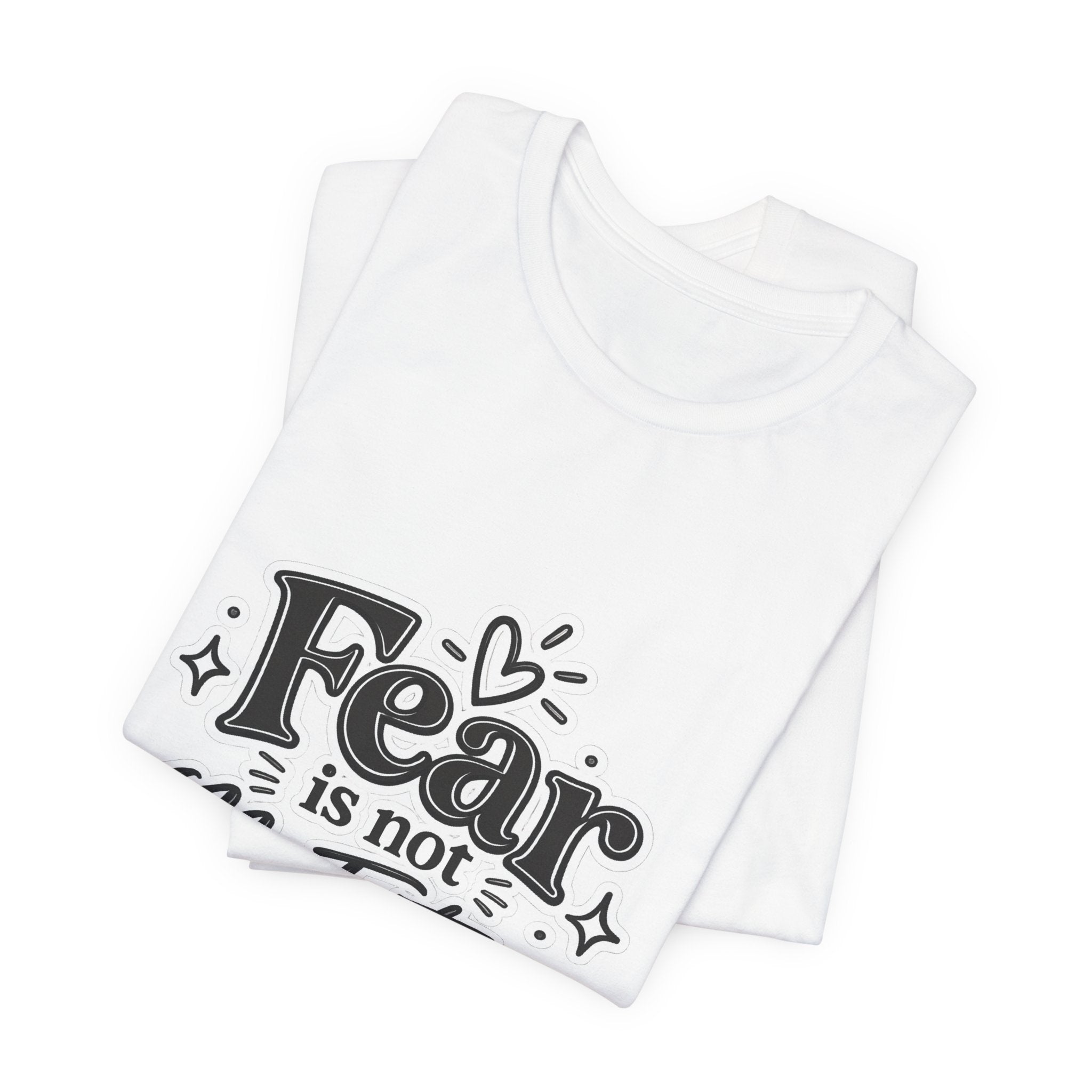 Fear Is Not My Future T-Shirt — Inspirational Typography Tee