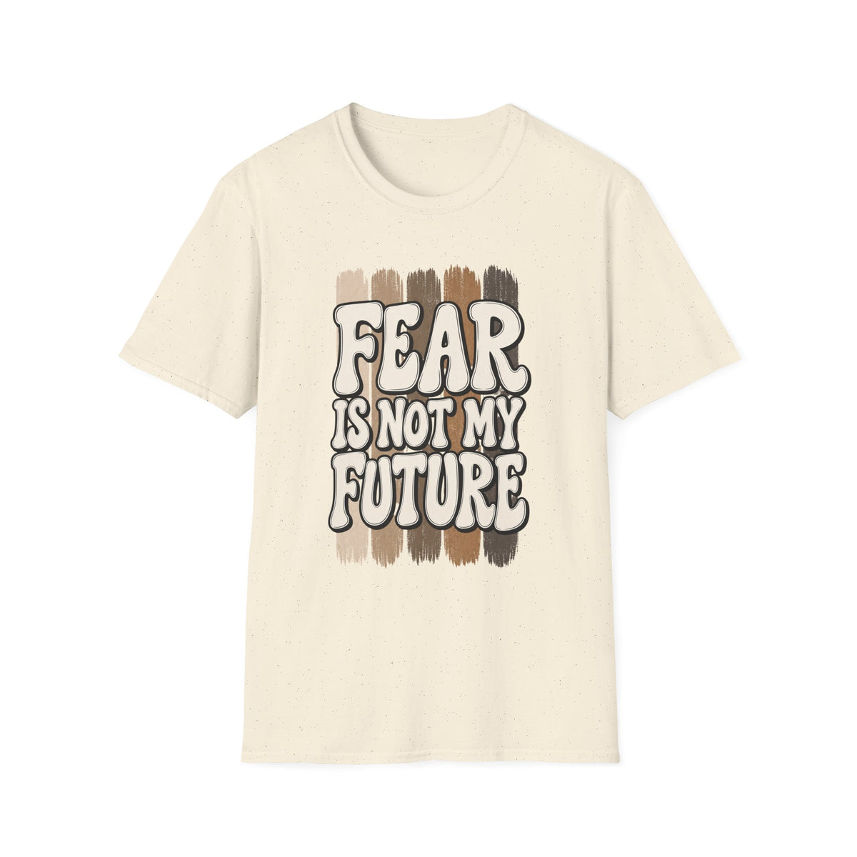 Fear Is Not My Future T‑Shirt — Inspirational Retro Brushstroke Design