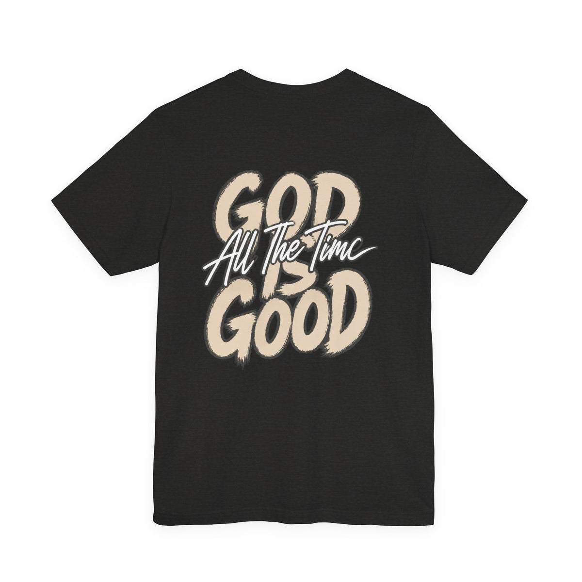 God Is Good Tee — "God All The Time" Faith Graphic T-Shirt