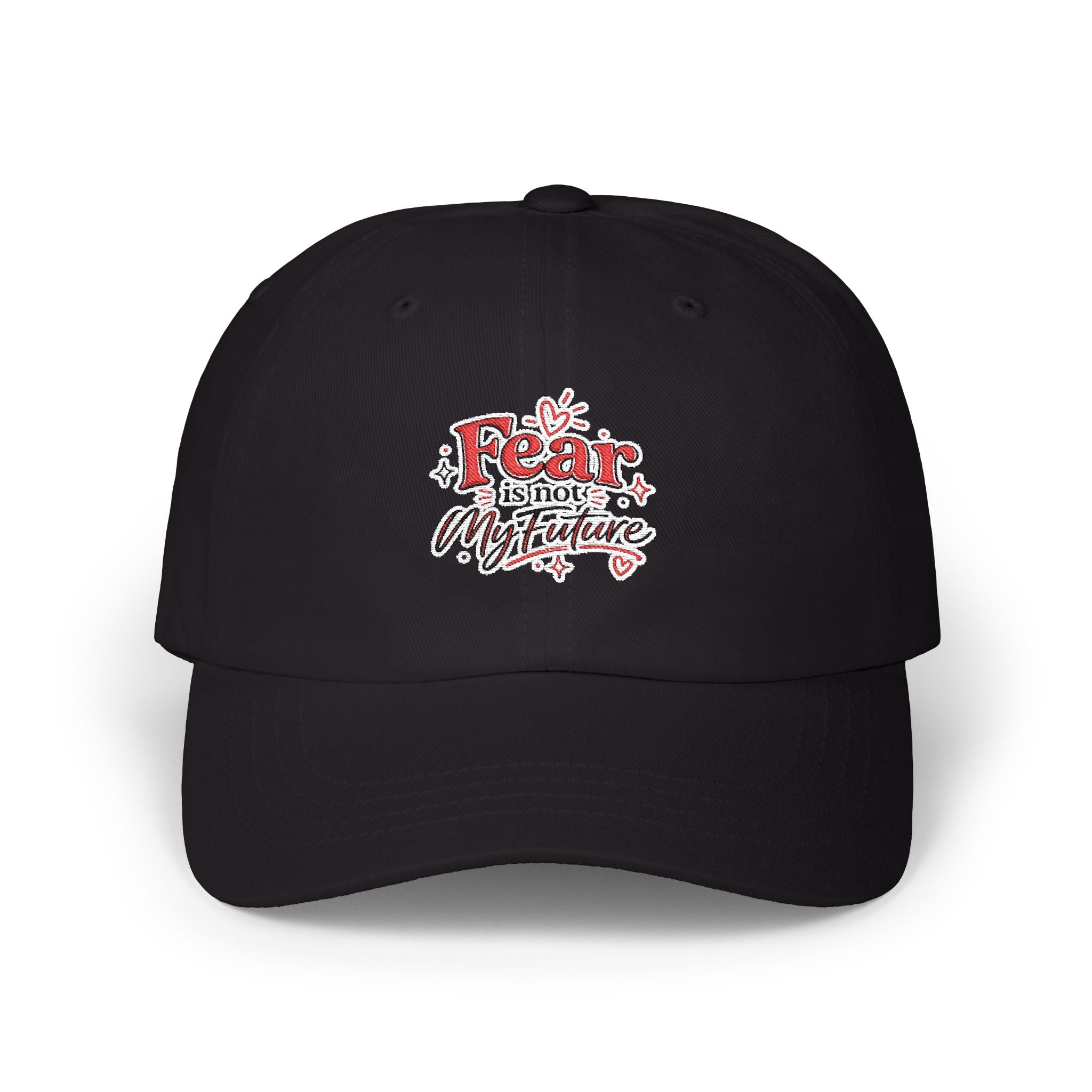 Fear Is Not My Future Dad Cap — Inspirational Embroidered Baseball Hat