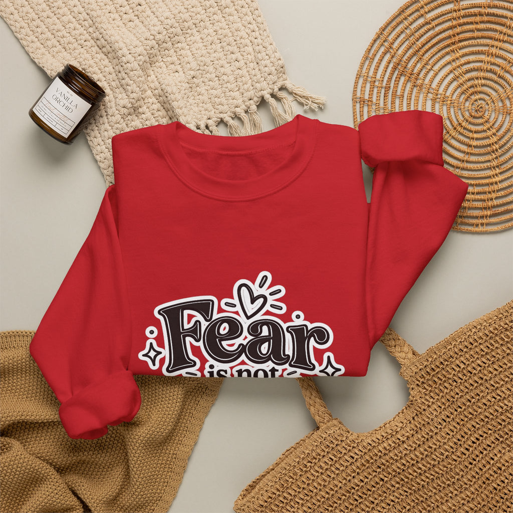 Fear Is Not My Future Sweatshirt – Inspirational Crewneck