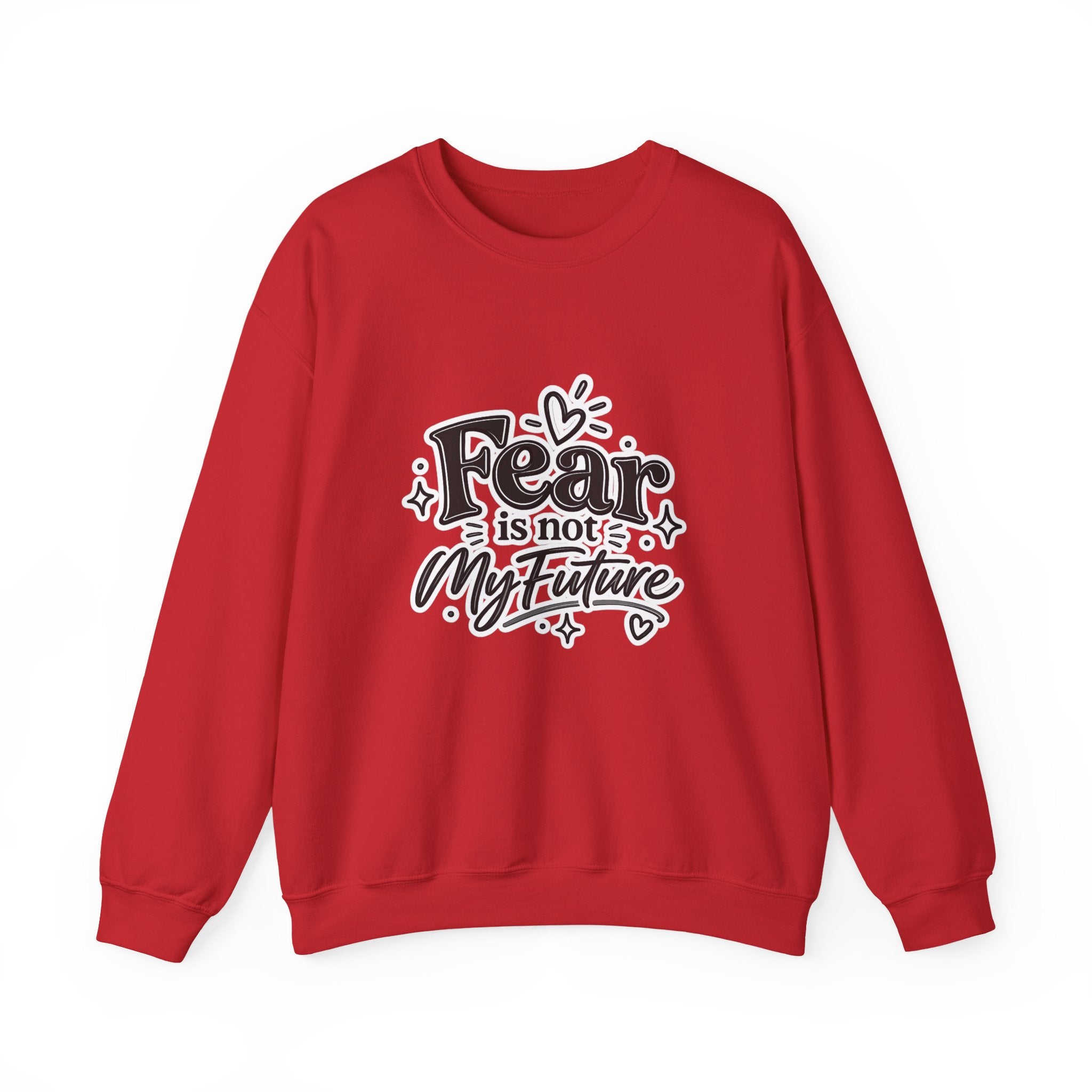 Fear Is Not My Future Sweatshirt – Inspirational Crewneck