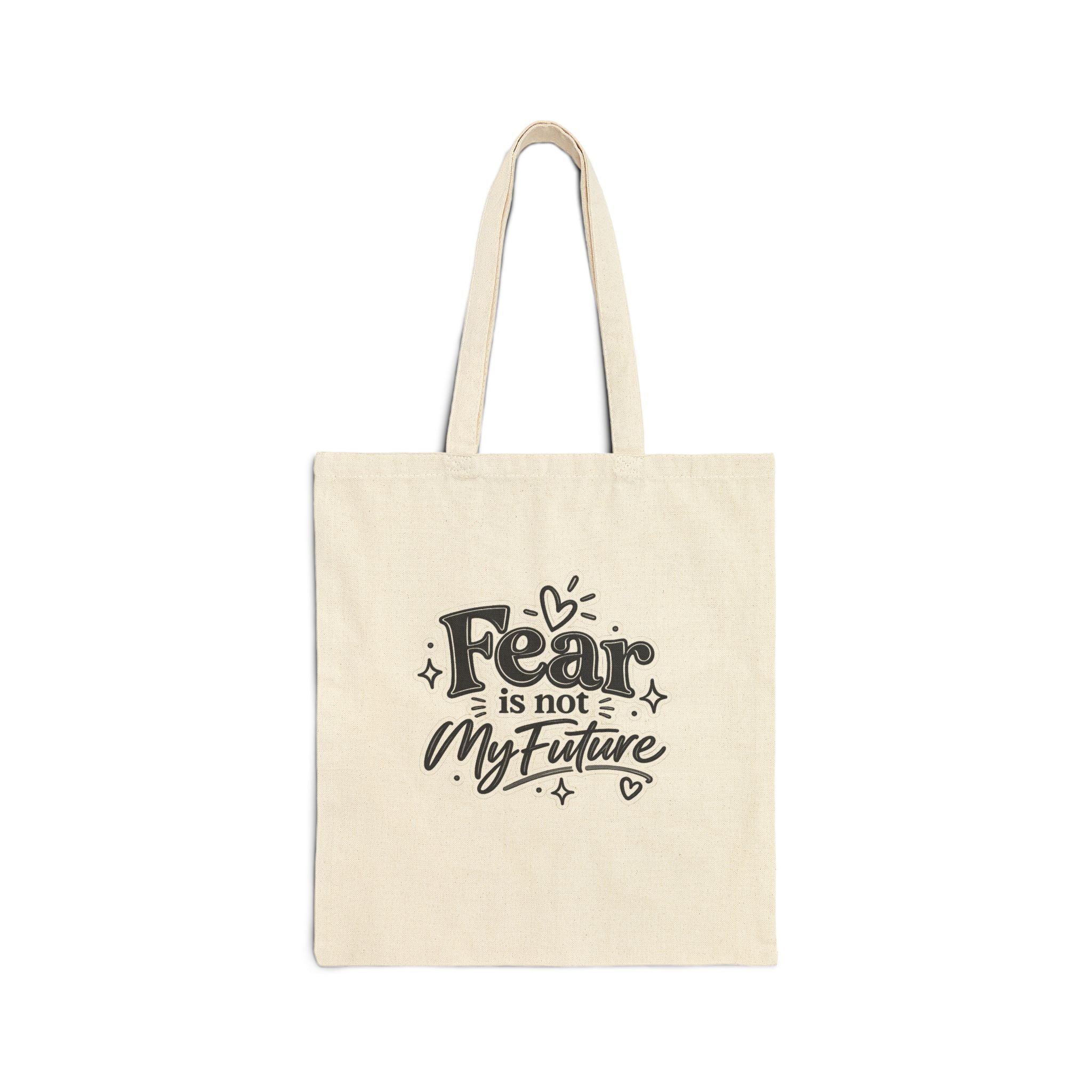 Tote Bag — "Fear Is Not My Future" Inspirational Canvas Tote