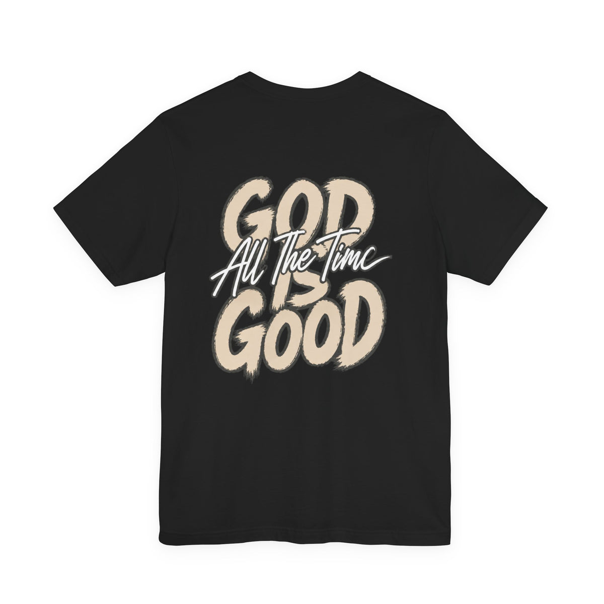 God Is Good Tee — "God All The Time" Faith Graphic T-Shirt
