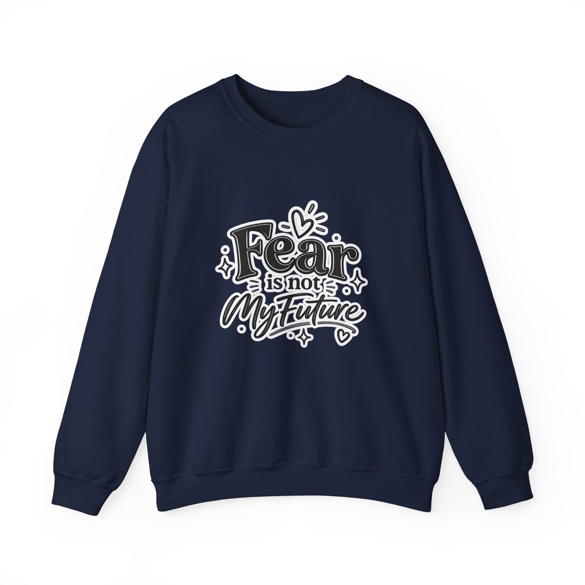 Fear Is Not My Future Sweatshirt — Inspirational Crewneck for Hope & Recovery