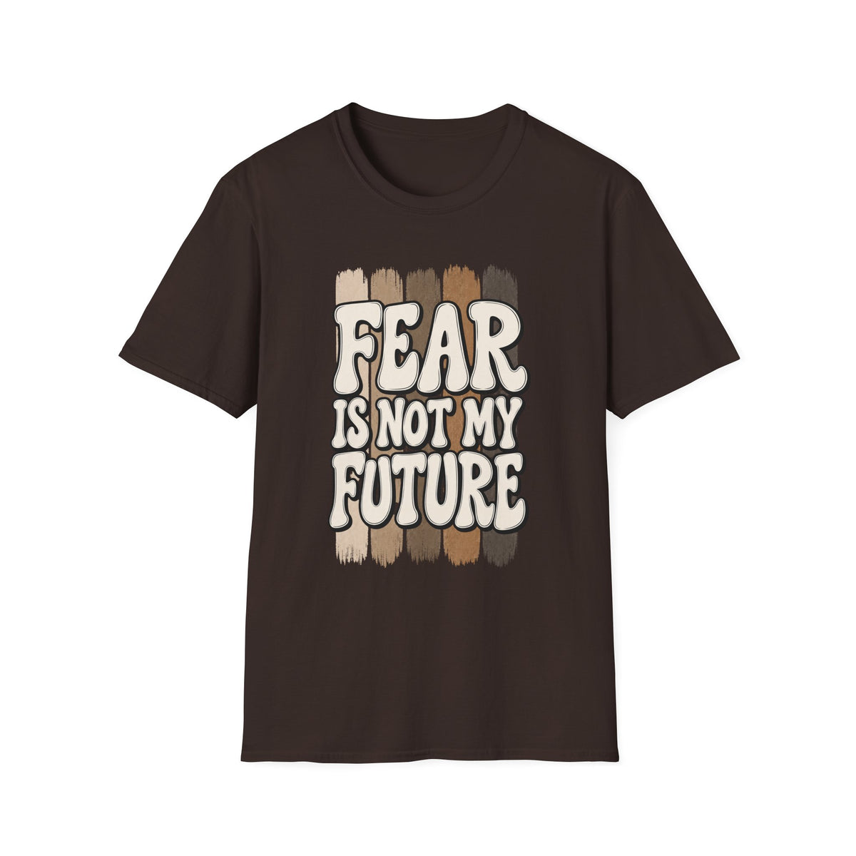 Fear Is Not My Future T‑Shirt — Inspirational Retro Brushstroke Design