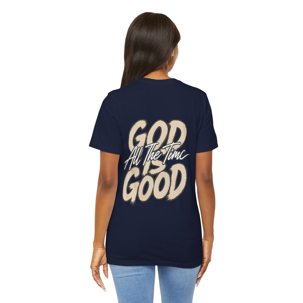 God Is Good Tee — "God All The Time" Faith Graphic T-Shirt