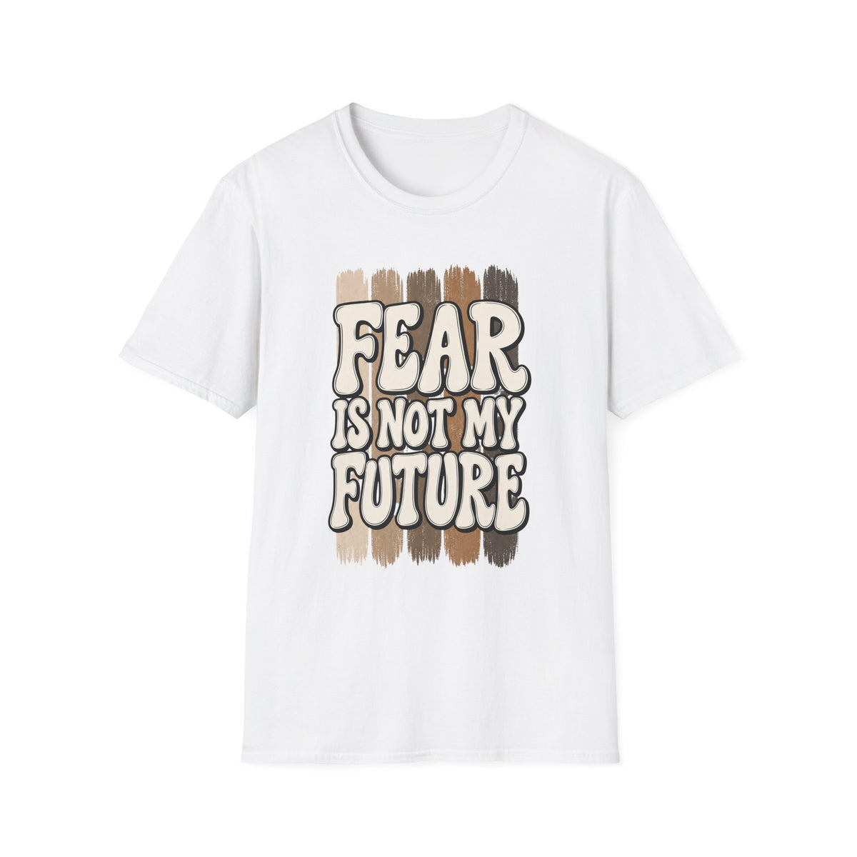 Fear Is Not My Future T‑Shirt — Inspirational Retro Brushstroke Design
