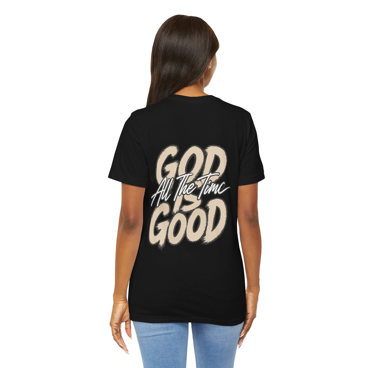 God Is Good Tee — "God All The Time" Faith Graphic T-Shirt
