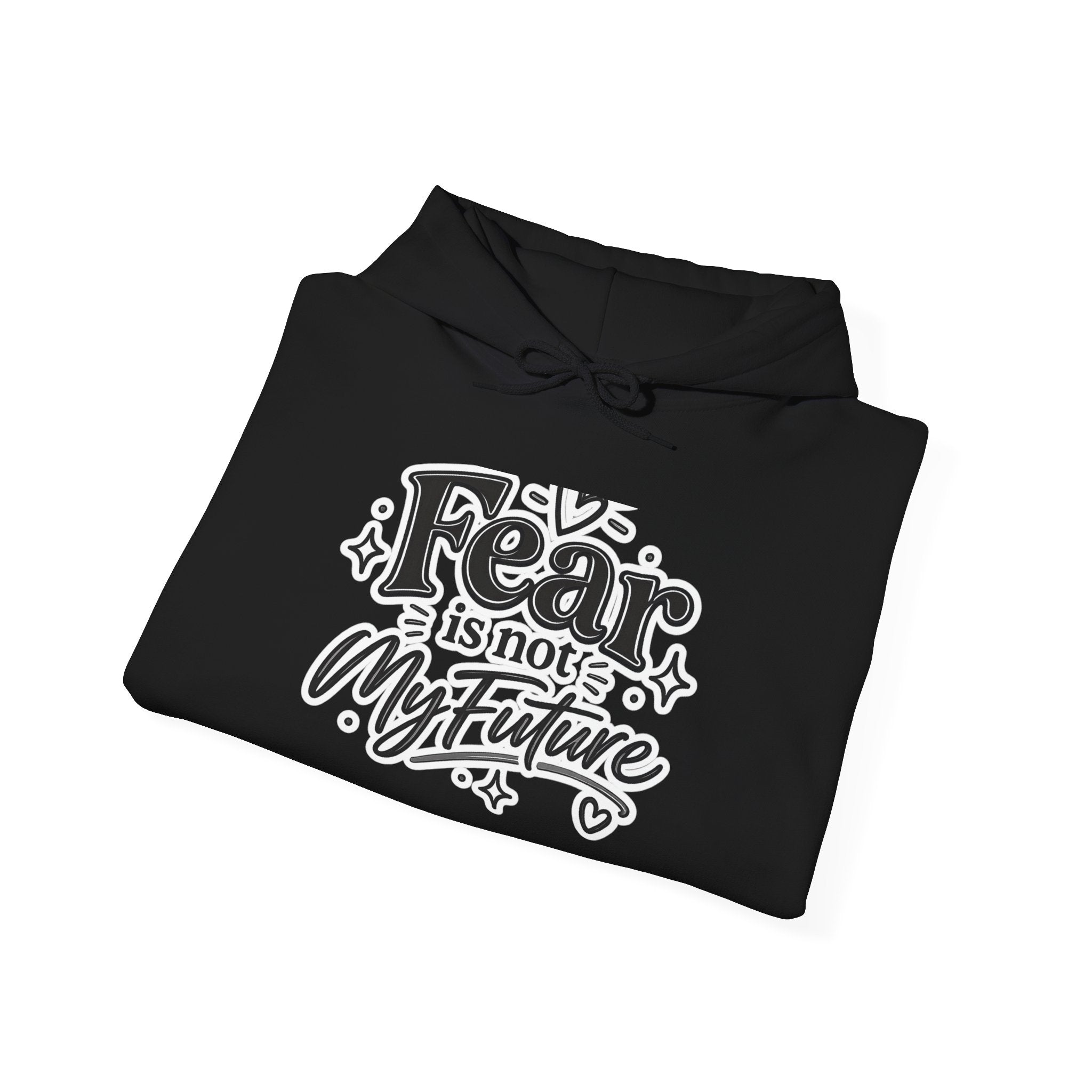 Hoodie - "Fear Is Not My Future" Inspirational Graphic Hooded Sweatshirt