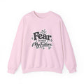 Fear Is Not My Future Sweatshirt – Inspirational Crewneck